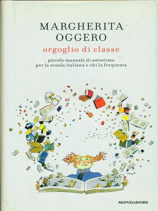 Orgoglio di classe. Piccolo manuale di autostima per la scuola italiana e chi la frequenta - Margherita Oggero - copertina