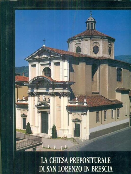 La  Chiesa prepositurale di San Lorenzo in Brescia - copertina
