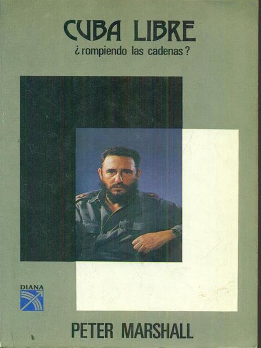 Cuba Libre rompiendo las cadenas? - Peter Marshall - copertina