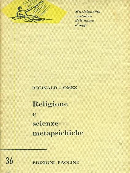 Religione e scienze metapsichiche - Reginald,Omez - copertina