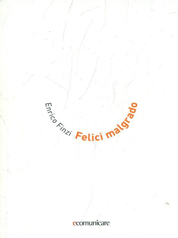 Felici malgrado