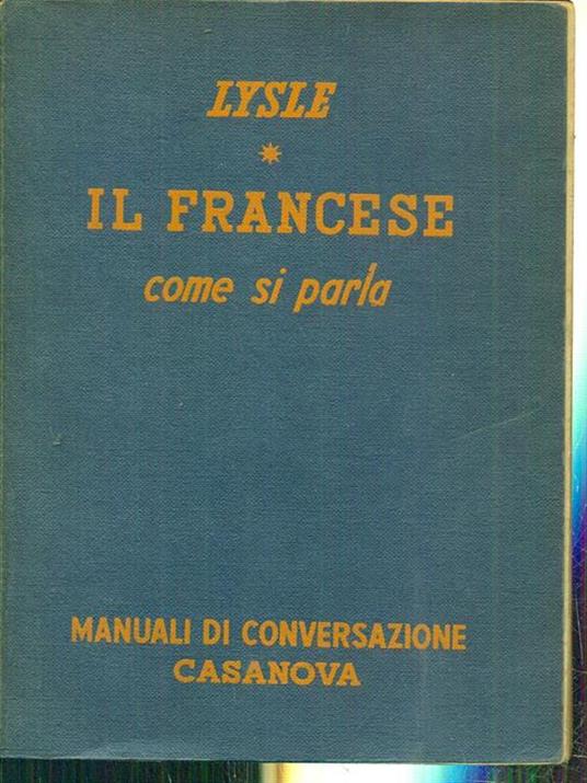 Il francese come si parla in Francia - Andrea de Roever Lysle - copertina