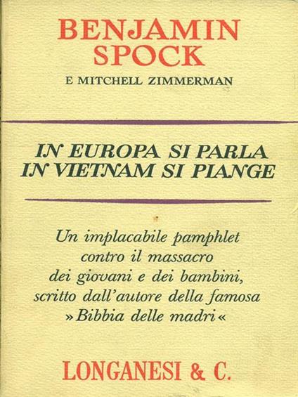 In Europa si parla, in Vietnamsi piange - Benjamin Spock,Mitchell Zimmerman - copertina