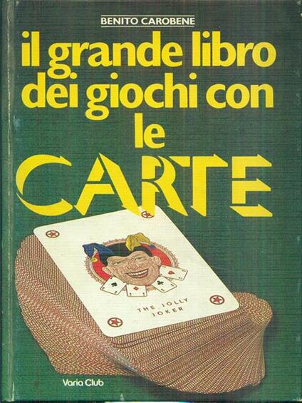 Il grande libro dei giochi con le carte - Benito Carobene - copertina