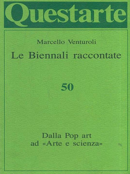 Questarte 50 - Le Biennali raccontate - Marcello Venturoli - copertina