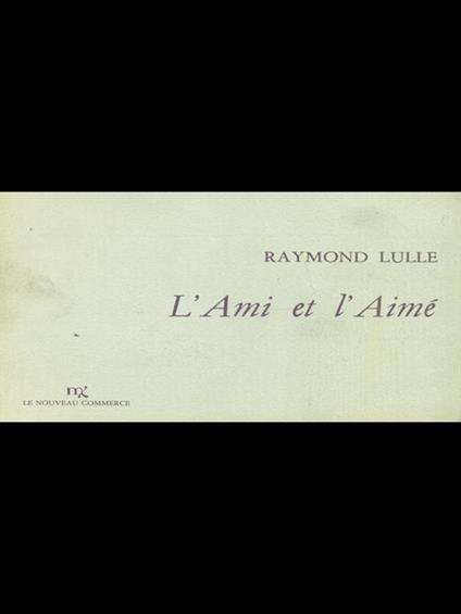 L' Ami et l'Aimé - Raimondo Lullo - copertina