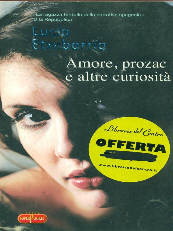 Amore, Prozac e altre curiosità