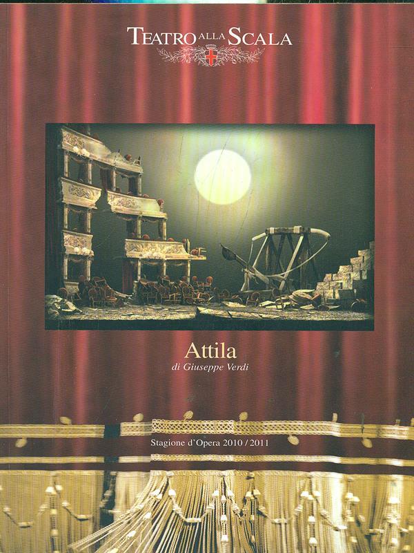 Attila. Stagione d'Opera 2010/2011