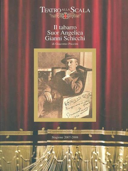 Il tabarro. Suor Angelica. Gianni Schicchi / Stagione 2007-2008 - Giacomo Puccini - copertina