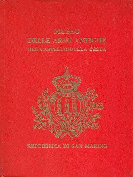 Museo delle armi antiche del castello della Cesta di: G.Giorgetti - copertina