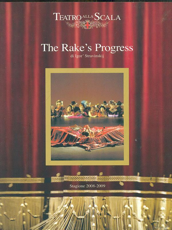 The Rake's Progress. Stagione 2008/2009