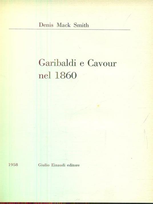Garibaldi e Cavour nel 1860 - Denis Mack Smith - copertina