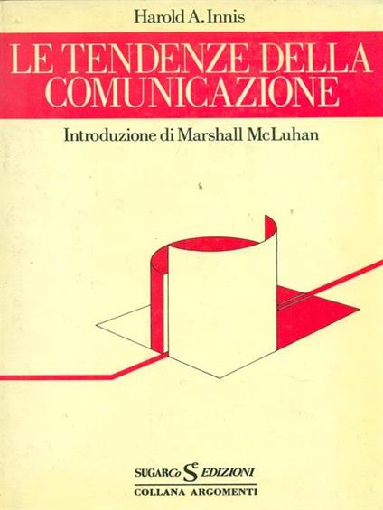 Le tendenze della comunicazione di: Harold A. Innis - copertina
