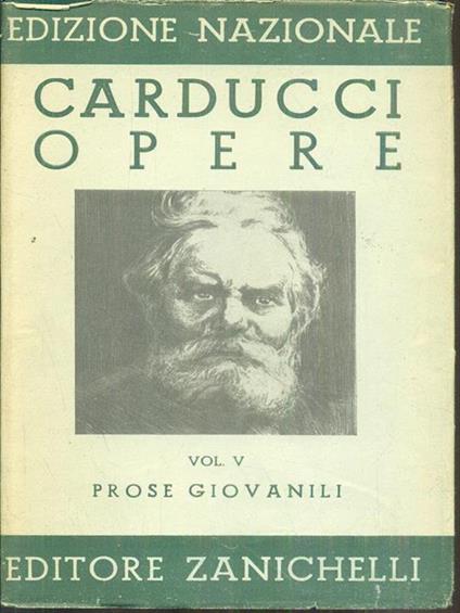 Edizione nazionale delle opere di Giosue Carducci Prose giovanili - Giosuè Carducci - copertina