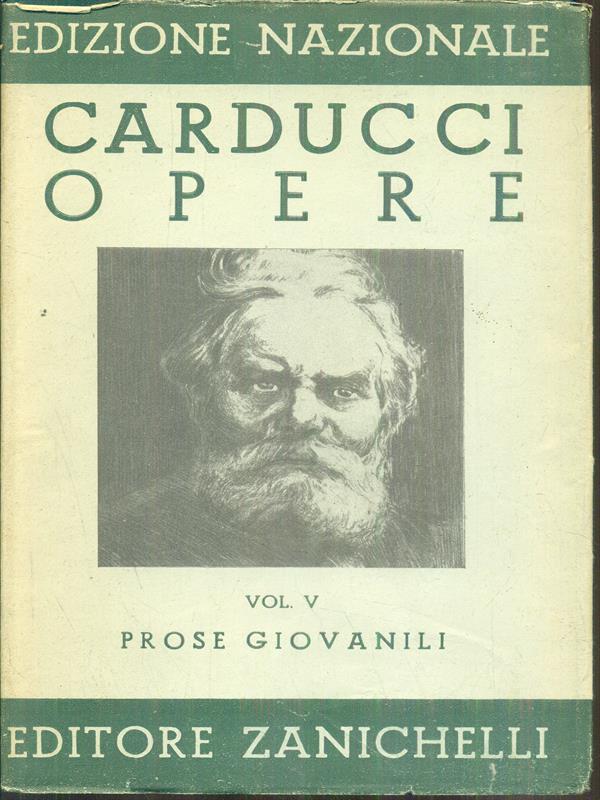 Edizione nazionale delle opere di Giosue Carducci Prose giovanili