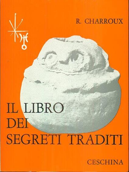 Il libro dei segreti traditi - Robert Charroux - copertina
