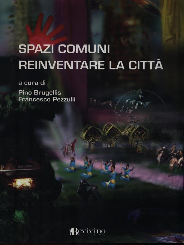 Spazi comuni. Reinventare la città