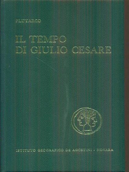 Il tempo di Giulio Cesare - Plutarco - copertina
