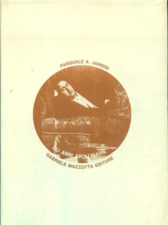 Gli anni Apollinaire - Pasquale A. Jannini - copertina