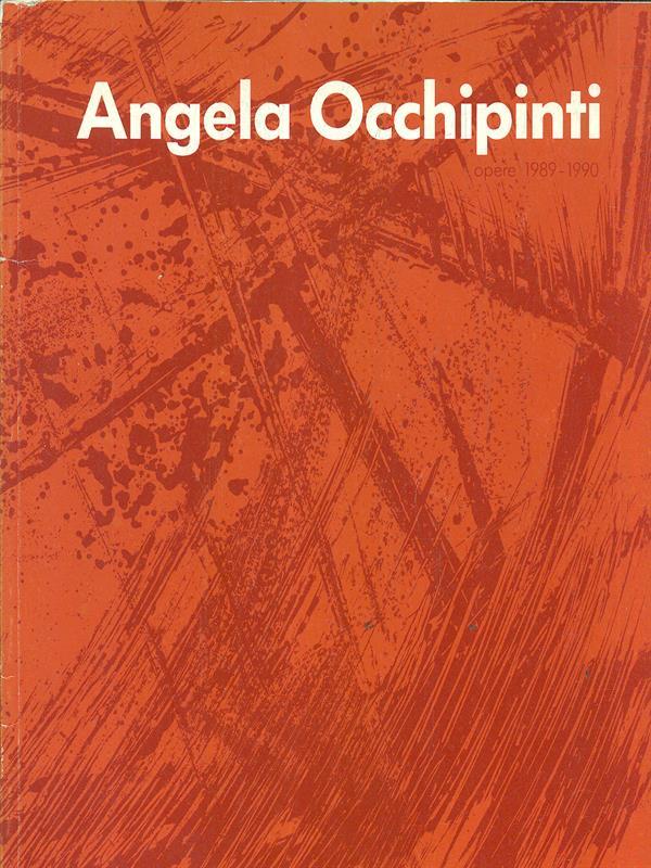 Angela Occhipinti. Opere 1989-1990
