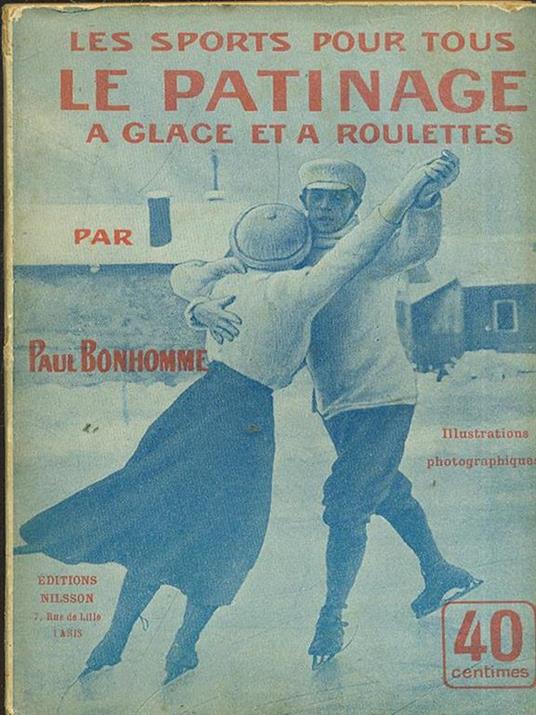 Le patinage a glace et a roulettes - Paul Bonhomme - copertina