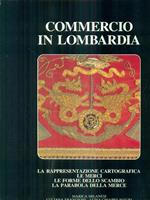 Commercio in Lombardia 1. La rappresentazione cartografica. Le merci. Le forme dello scambio. La parabola della merce