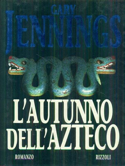 L' autunno dell'azteco - Gary Jennings - copertina