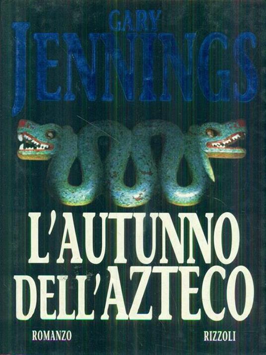L' autunno dell'azteco - Gary Jennings - copertina