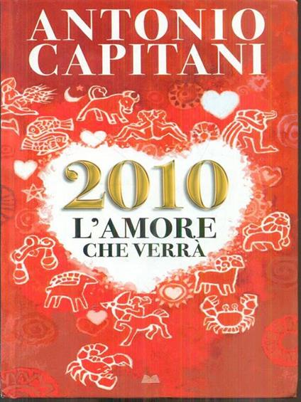 2010 l'amore che verrà - Antonio Capitani - copertina