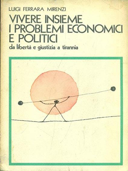 Vivere insieme i problemi economici e politici - Luigi Ferrara Mirenzi - copertina