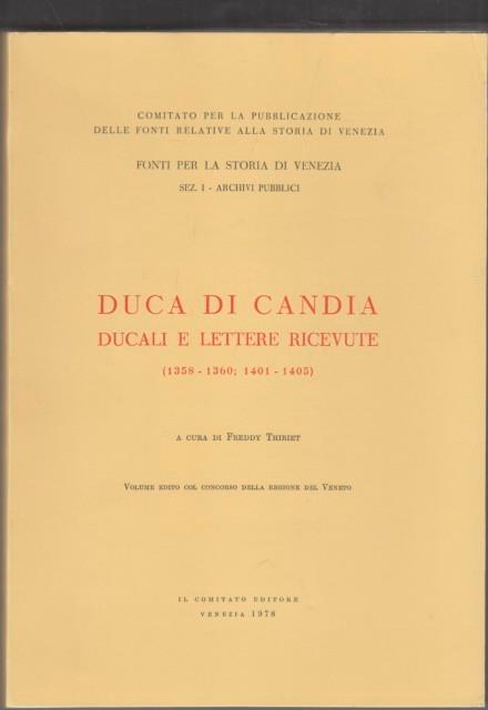 Duca di Candia. Ducali e lettere ricevute 1358-1360 1401-1405