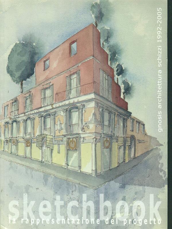Gnosis architettura schizzi 1992-2005