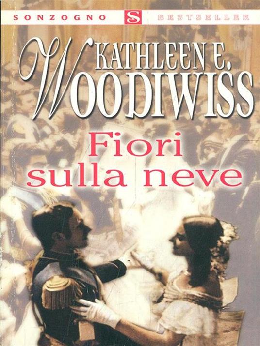 Fiori sulla neve - Kathleen E. Woodiwiss - copertina