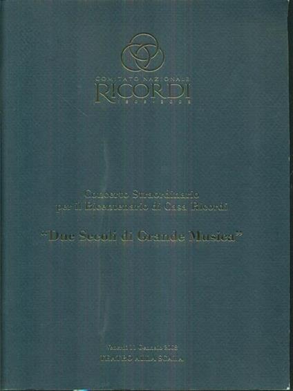 Concerto straordinario per il bicentenario di casa ricordi. Due secoli di grande musica - copertina