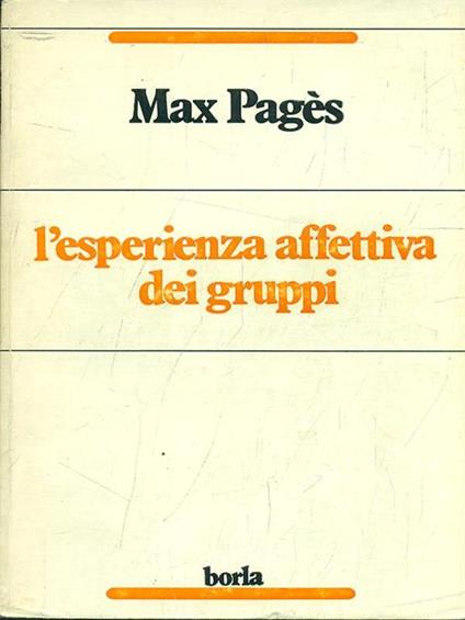 L' esperienza affettiva dei gruppi - Max Pages - copertina