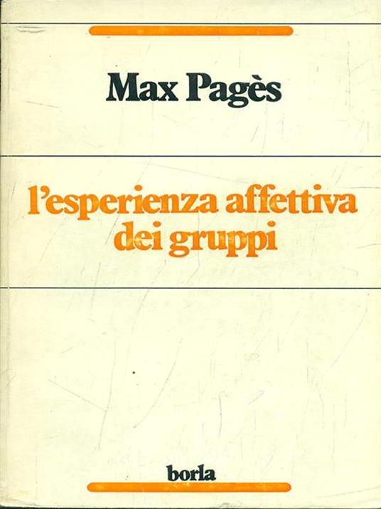 L' esperienza affettiva dei gruppi - Max Pages - copertina