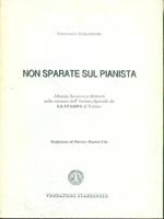 Non sparate sul pianista