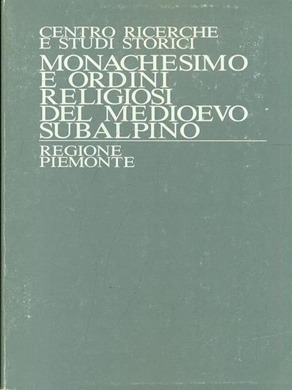 Monachesimo e ordini religiosi del medioevo subalbino - copertina