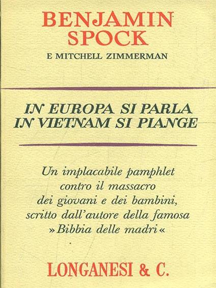 In Europa si parla, in Vietnamsi piange - Benjamin Spock,Mitchell Zimmerman - copertina