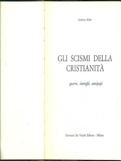 Gli scismi della cristianità - Anthony Keller - copertina