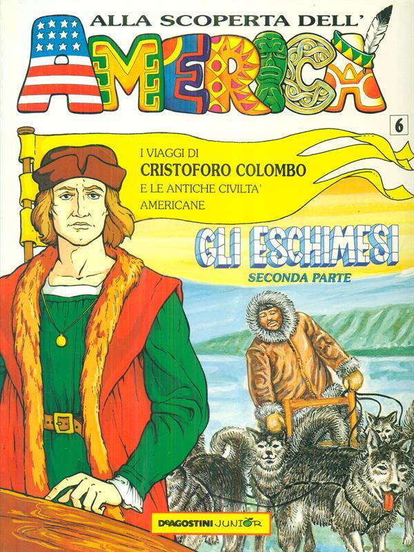 I viaggi di cristoforo colombo e le antiche civiltà americane 6 gli eschimesi seconda parte