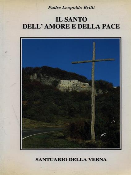 Il santo dell'amore e della pace - Leopoldo Brilli - copertina