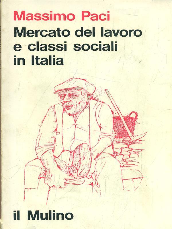 Mercato del lavoro e classi sociali in Italia