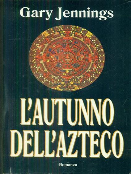 L' autunno dell'azteco - Gary Jennings - copertina