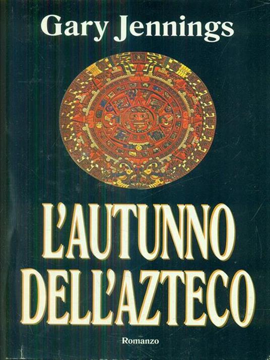 L' autunno dell'azteco - Gary Jennings - copertina