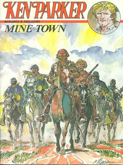 Ken Parker 2. Mine Town - Giancarlo Berardi,Ivo Milazzo - copertina