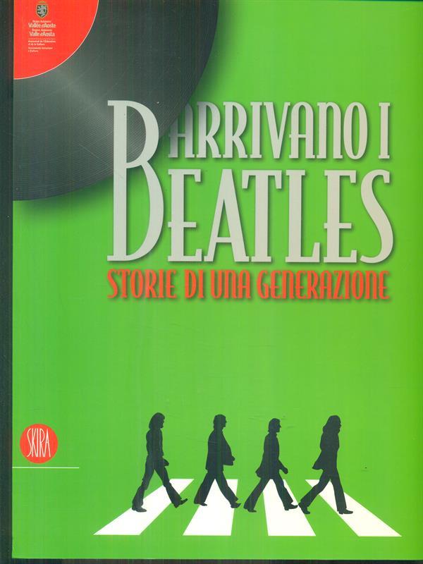 Arrivano i beatles storie di una generazione
