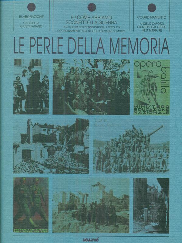 Le perle della memoria 9 / come abbiamo sconfitto la guerra