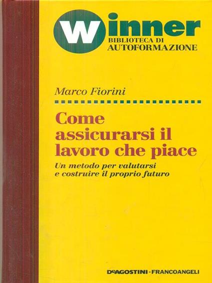 Come assicurarsi il lavoro che piace - Marco Fiorini - copertina