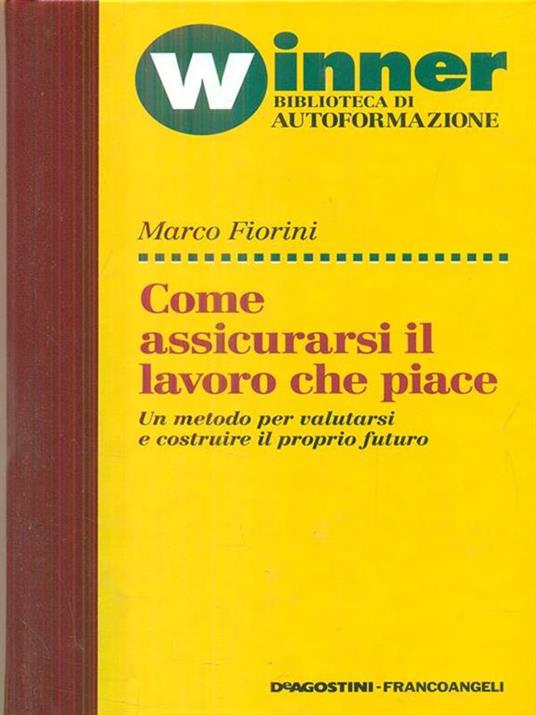 Come assicurarsi il lavoro che piace - Marco Fiorini - copertina